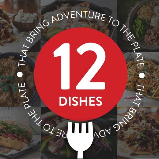 12 dishes that bring adventure to the plate