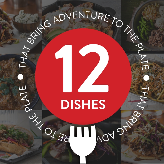 12 dishes that bring adventure to the plate