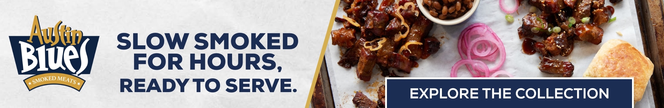Slow smoked for hours, ready to serve. See the AUSTIN BLUES® Smoked Meats collection.