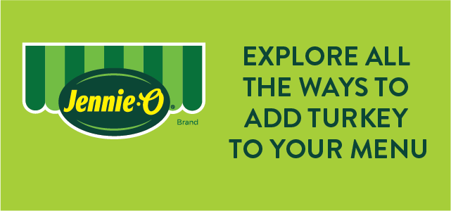 Explore all the ways to add Jennie-O turkey to your menu