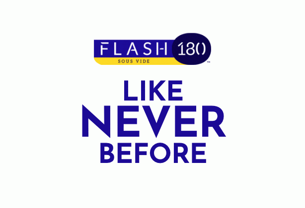 FLASH 180™ Sous Vide - Create Crispy, Craveable Chicken