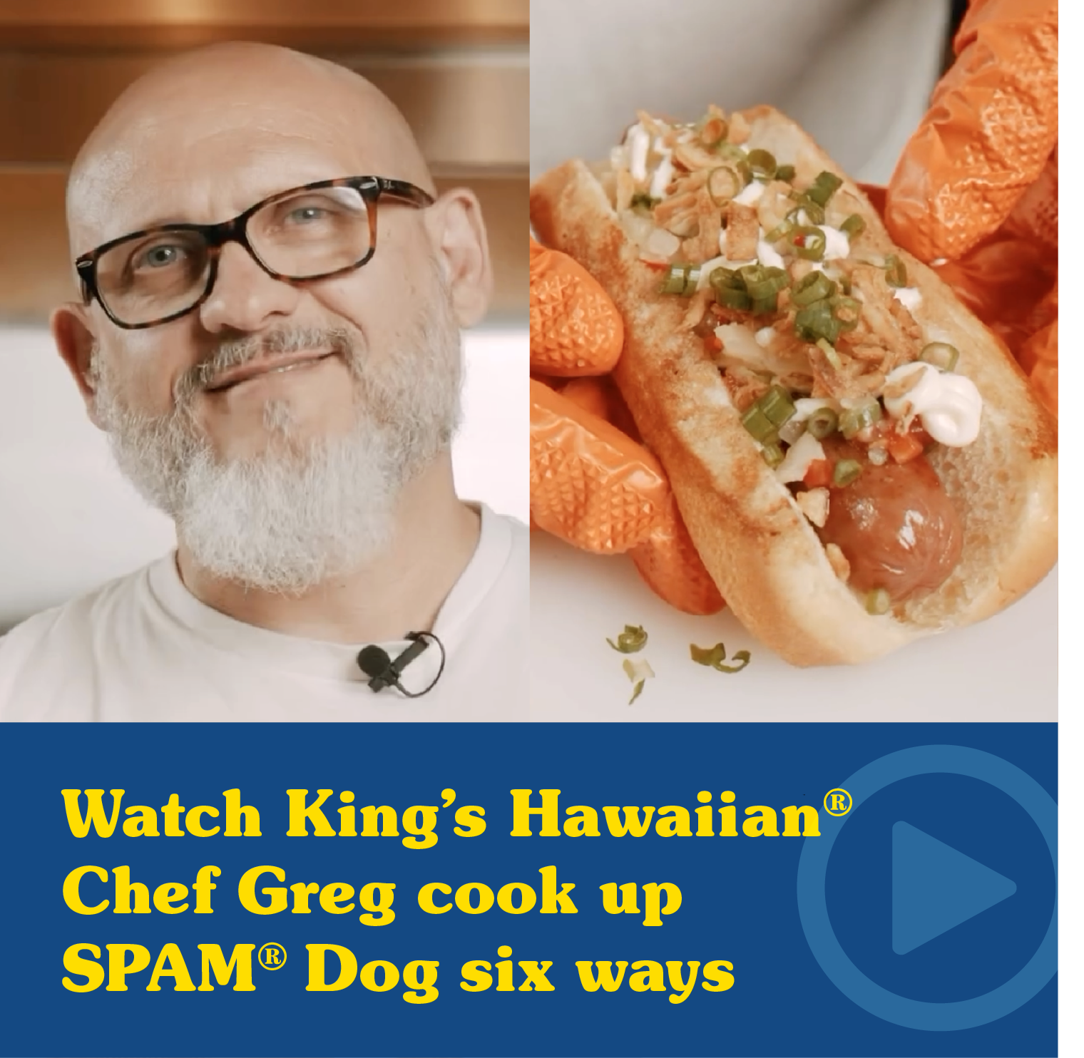 graphic featuring an image of King's Hawaiian Chef Greg smiling, an image of the Spam dog that he prepared and text that says 